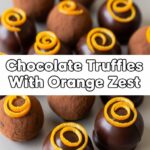 Chocolate Truffles With Orange Zest
