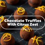 Chocolate Truffles With Citrus Zest