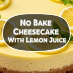 No Bake Cheesecake With Lemon Juice