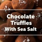 Chocolate Truffles With Sea Salt