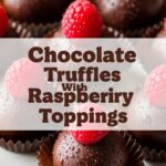 Chocolate Truffles With Raspberry Toppings
