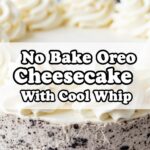 No Bake Oreo Cheesecake With Cool Whip
