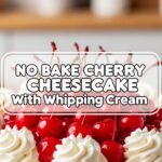 No Bake Cherry Cheesecake With Whipping Cream