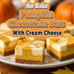 No Bake Pumpkin Cheesecake Bars With Cream Cheese