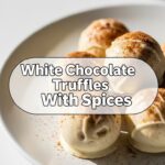 White Chocolate Truffles With Spices