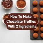 How To Make Chocolate Truffles With 2 Ingredients