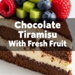 Chocolate Tiramisu With Fresh Fruit
