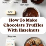 How To Make Chocolate Truffles With Hazelnuts