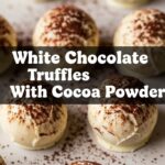 White Chocolate Truffles With Cocoa Powder