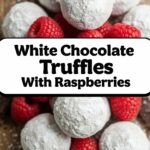 White Chocolate Truffles With Raspberries