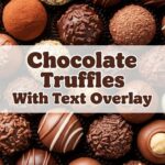 Chocolate Truffles With Text Overlay