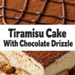 Tiramisu Cake With Chocolate Drizzle