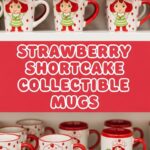 Strawberry Shortcake Collectible Mugs