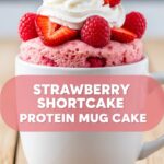 Strawberry Shortcake Protein Mug Cake