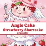 Angle Cake Strawberry Shortcake Character