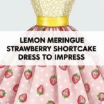 Lemon Meringue Strawberry Shortcake Dress To Impress