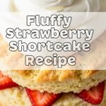 Fluffy Strawberry Shortcake Recipe