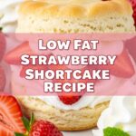 Low Fat Strawberry Shortcake Recipe
