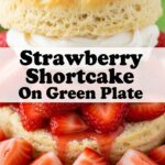 Strawberry Shortcake On Green Plate