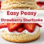 Easy Peasy Strawberry Shortcake
