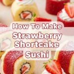 How To Make Strawberry Shortcake Sushi