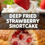 Deep Fried Strawberry Shortcake