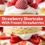 Strawberry Shortcake With Frozen Strawberries