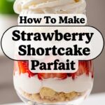How To Make Strawberry Shortcake Parfait
