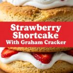 Strawberry Shortcake With Graham Cracker