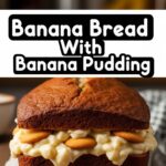 Banana Bread With Banana Pudding