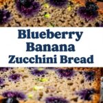 Blueberry Banana Zucchini Bread