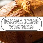 Banana Bread With Yeast