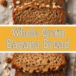 Whole Grain Banana Bread