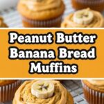 Peanut Butter Banana Bread Muffins