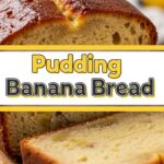 Pudding Banana Bread
