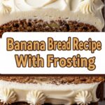 Banana Bread Recipe With Frosting