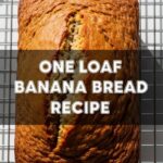 One Loaf Banana Bread Recipe