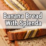 Banana Bread With Splenda