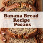 Banana Bread Recipe Pecans