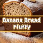 Banana Bread Fluffy
