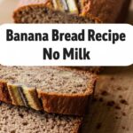 Banana Bread Recipe No Milk
