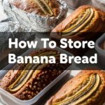 How To Store Banana Bread