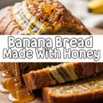 Banana Bread Made With Honey