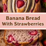 Banana Bread With Strawberries