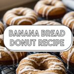 Banana Bread Donut Recipe