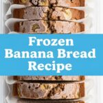 Frozen Banana Bread Recipe