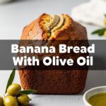 Banana Bread With Olive Oil