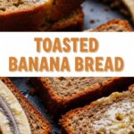 Toasted Banana Bread