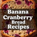 Banana Cranberry Bread Recipes