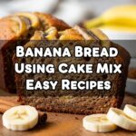 Banana Bread Using Cake Mix Easy Recipes